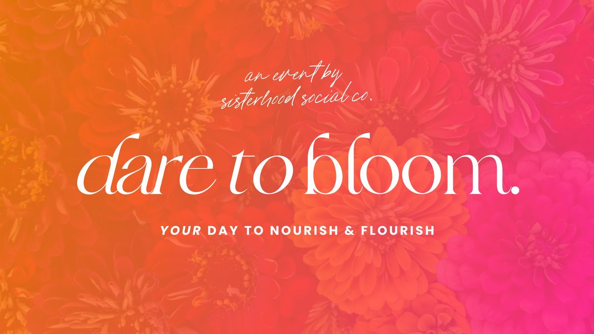 Dare to Bloom - NWI Women's Empowerment Event