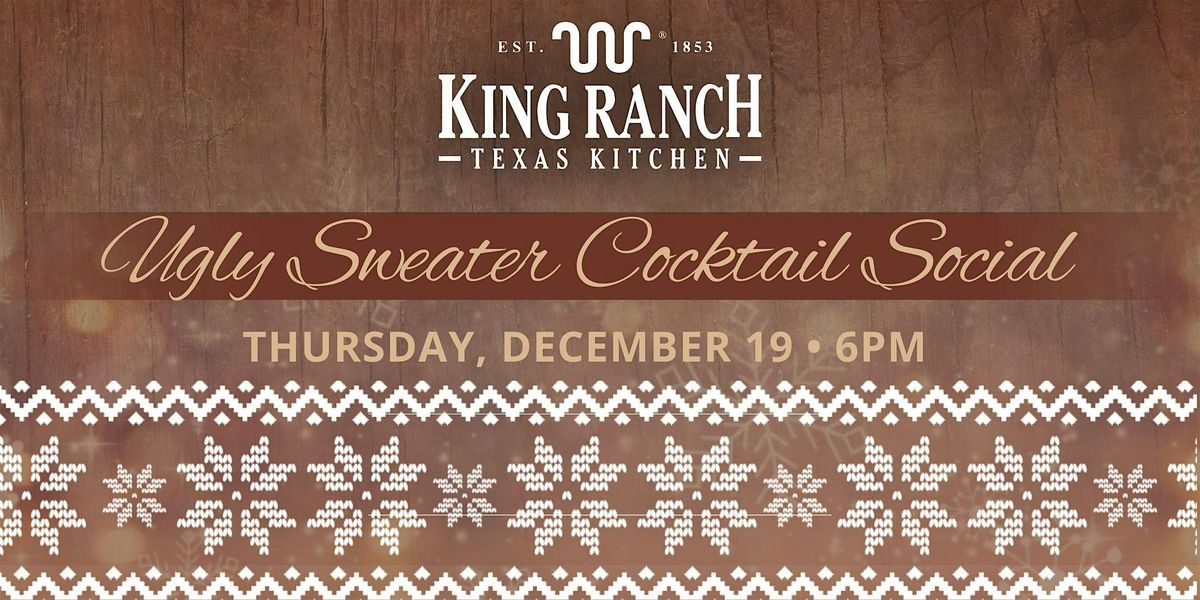 King Ranch Texas Kitchen - Ugly Sweater Cocktail Social