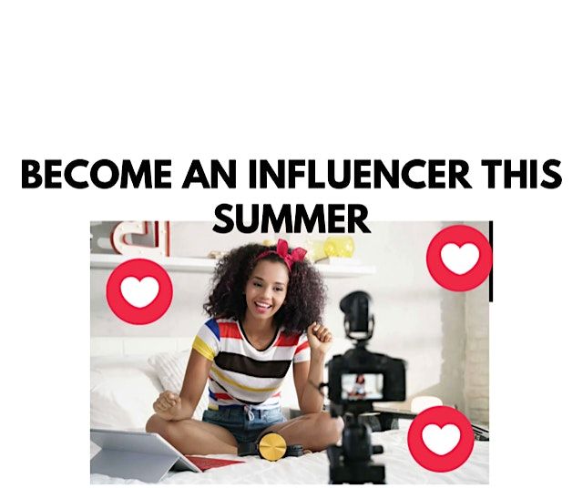 Summer Influncer Universal Talent Film School Presents: The Ultimate Influencer Summer ...