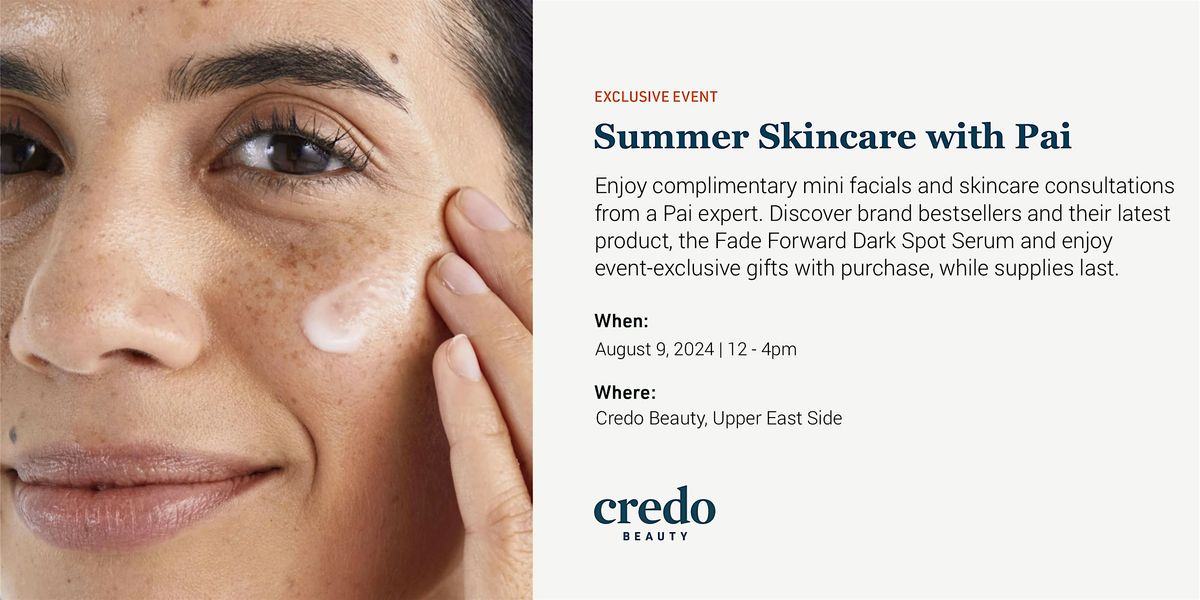 Summer Skincare with Pai - Credo Beauty Upper East Side