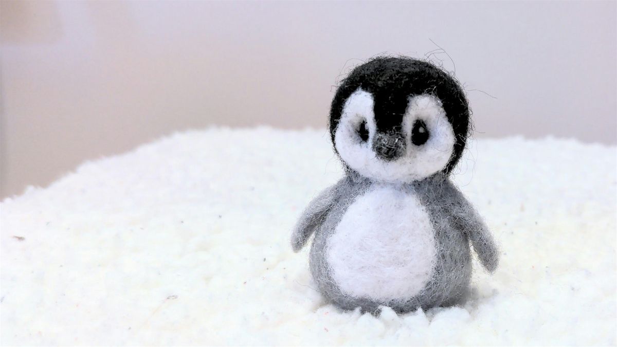 Needle Felting Workshop - Learn to Make a Baby Penguin!