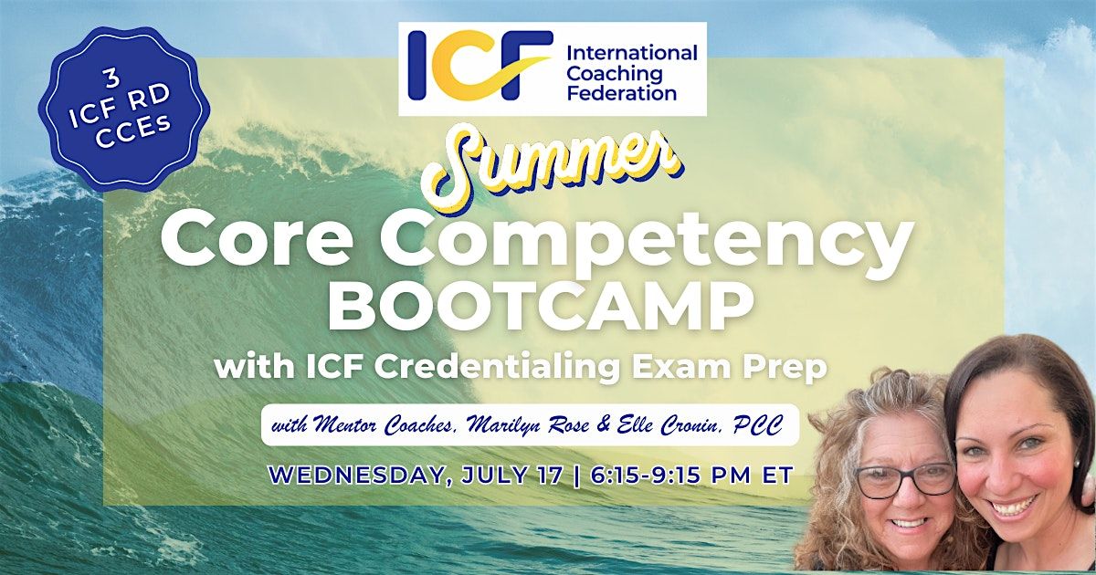 ICF Summer Core Competency Bootcamp: With Credentialing Exam Prep\u26f1\ufe0f