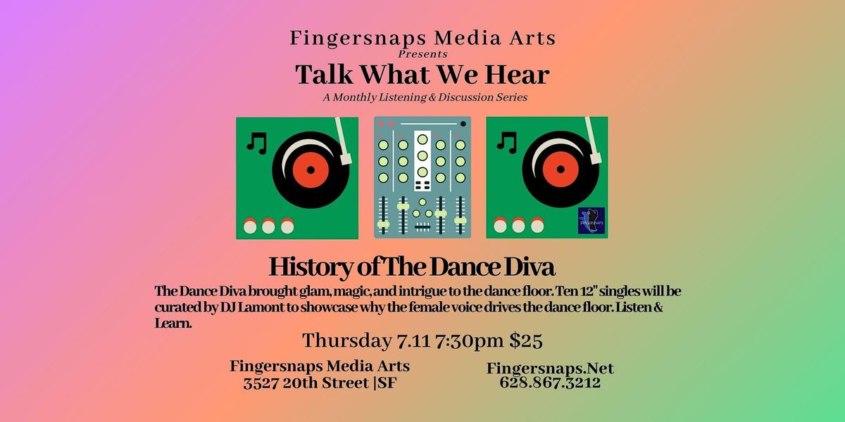 Talk What We Hear: History of The Dance Diva