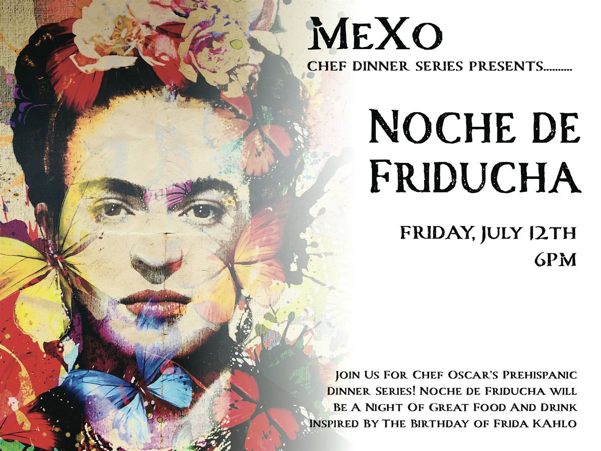 Chef Oscar Presents Noche de Friducha Dinner Experience