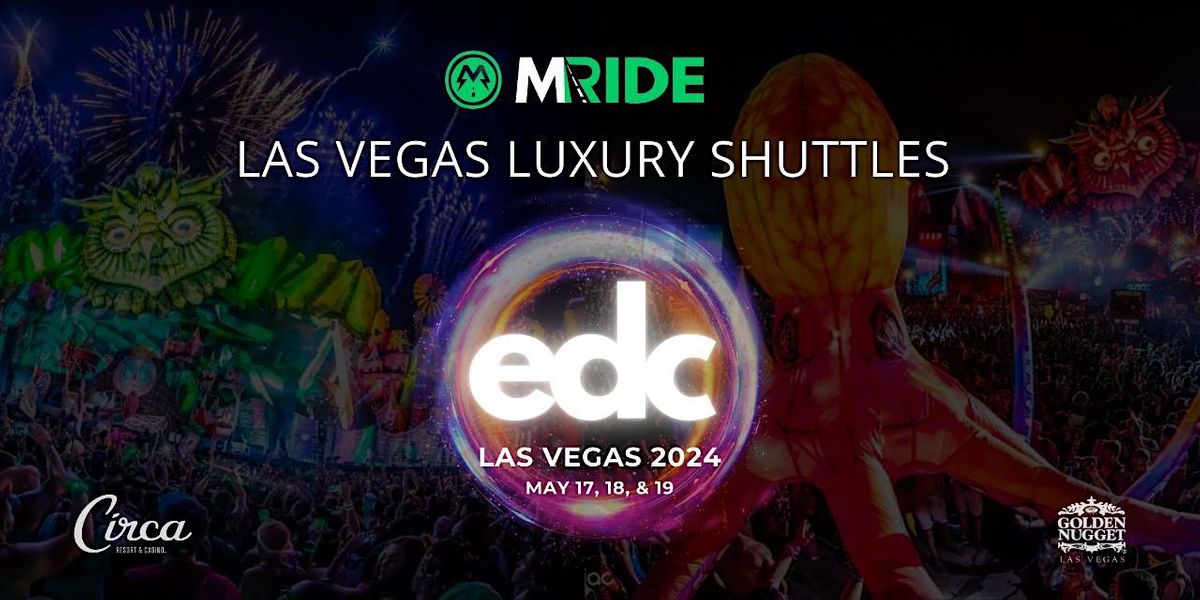 EDC SHUTTLE BUS from Circa Resort and Casino (DOWNTOWN) 5\/17 thru 5\/19\/2024