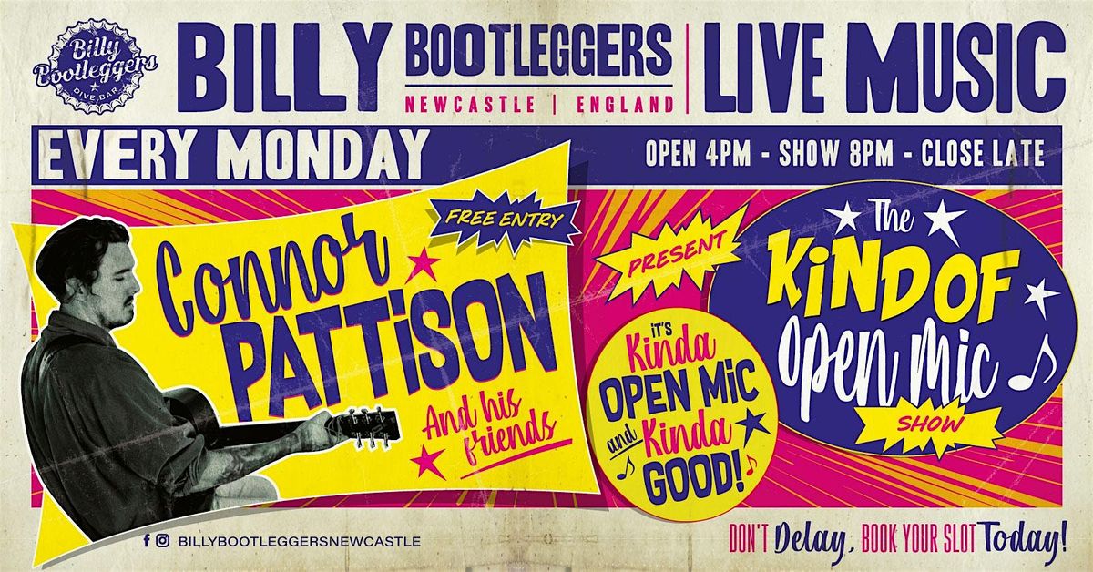 THE KIND OF OPEN MIC SHOW - EVERY MONDAY AT BILLY'S