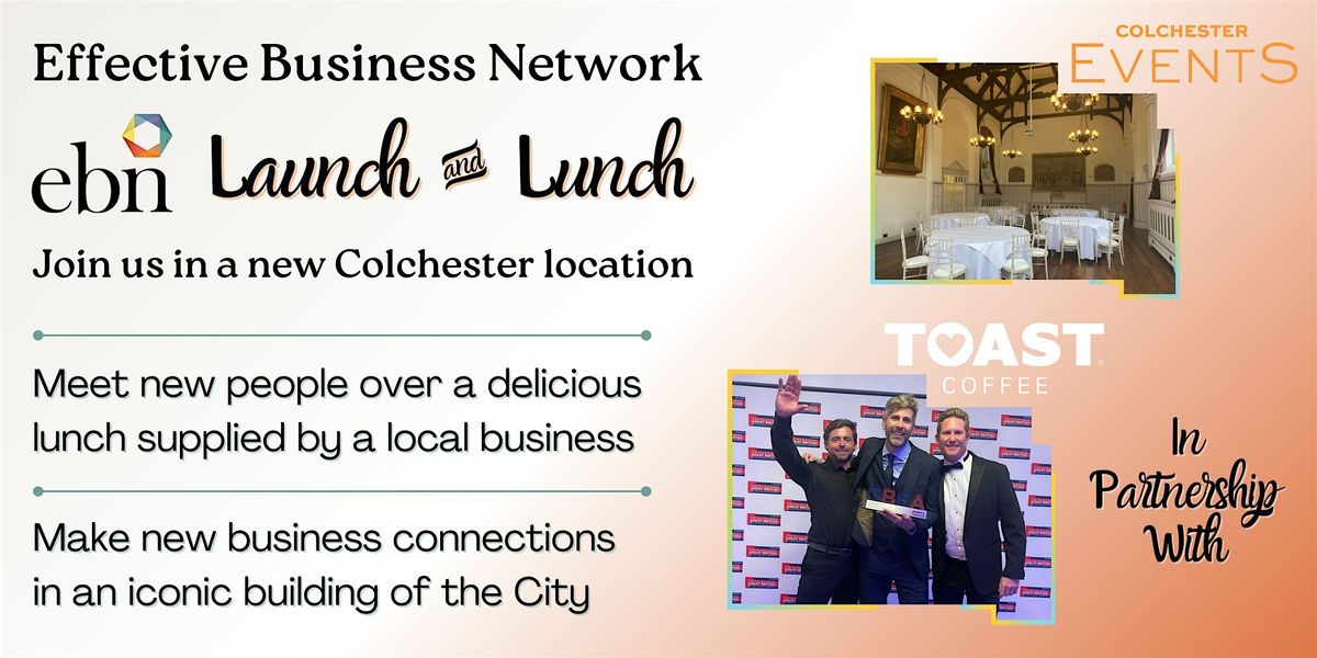 Business Networking Launch & Lunch Event in Colchester, Essex.