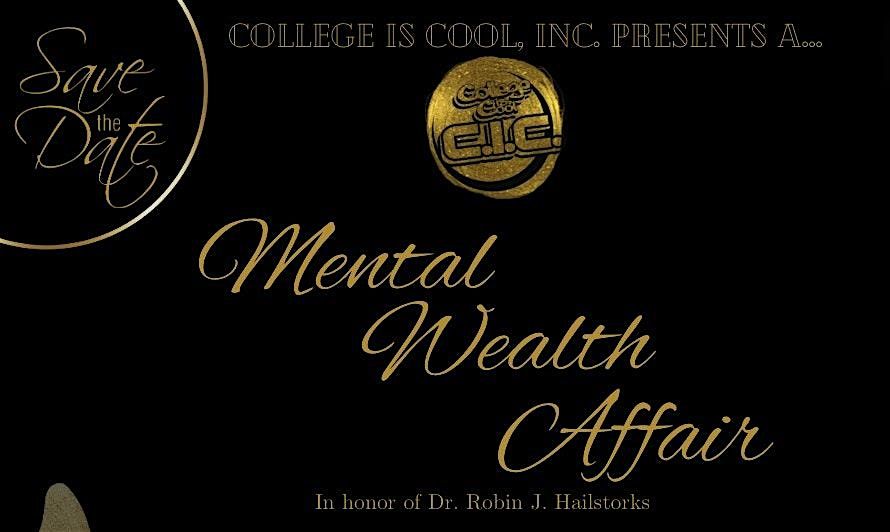 College Is Cool, Inc. Presents... A Mental Wealth Affair