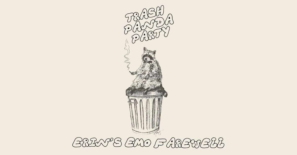 Trash Panda Party - Erin's Emo Farewell at Odd Colony