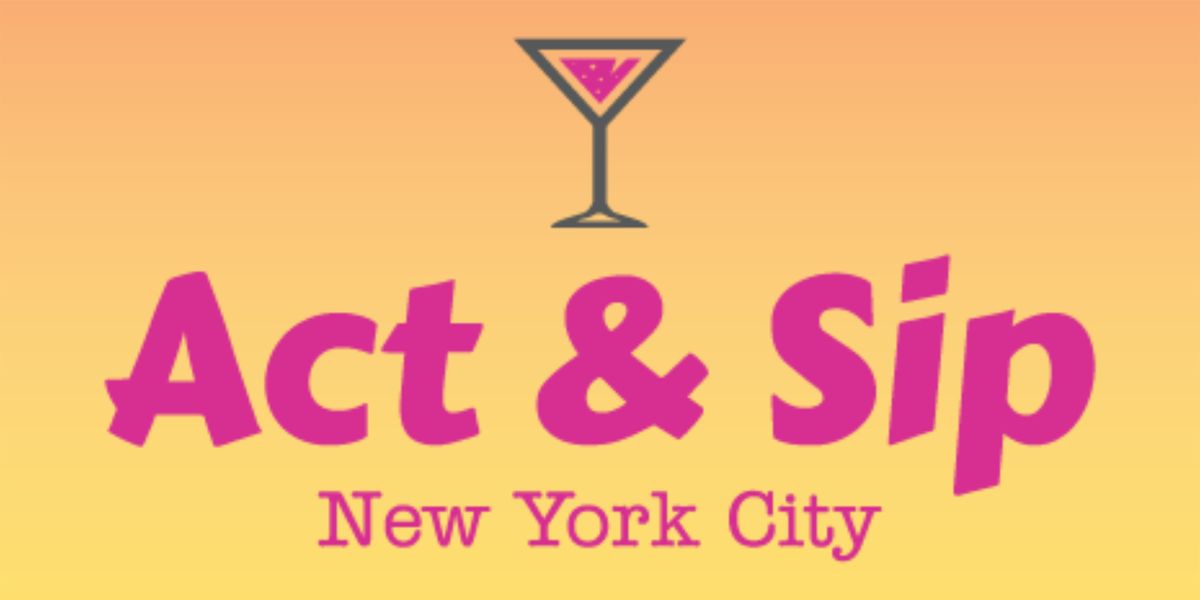 Act & Sip NYC