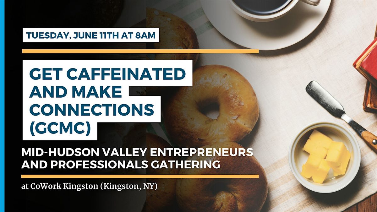 Get Caffeinated and Make Connections (GCMC)