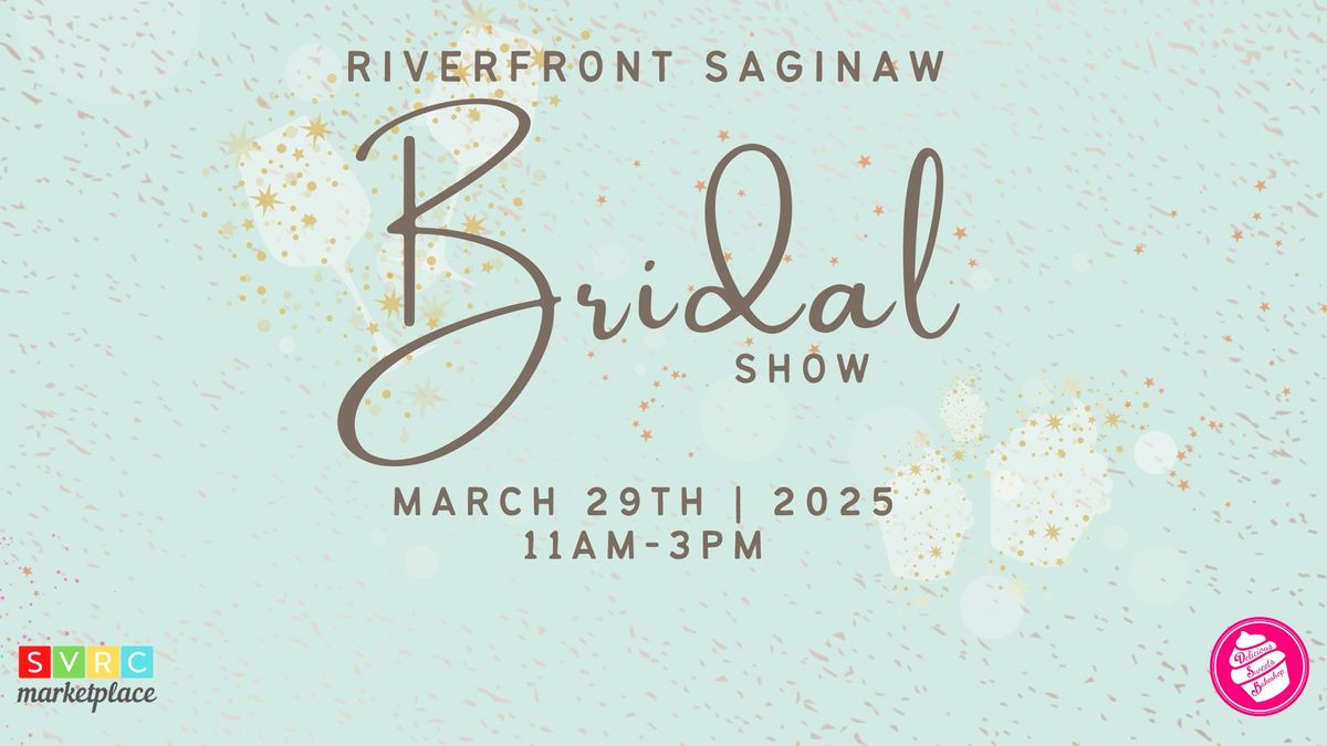 2025 Riverfront Saginaw Bridal Show