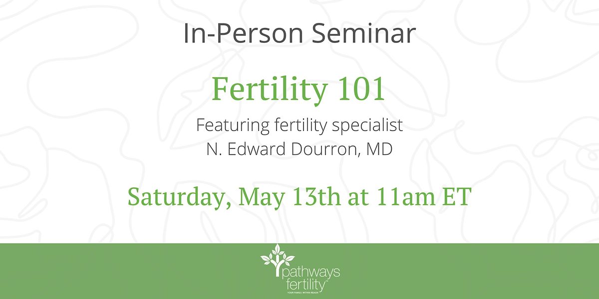 Fertility 101 with Dr. Dourron, 371 East Paces Ferry Rd NE, Atlanta, 13 May 2023