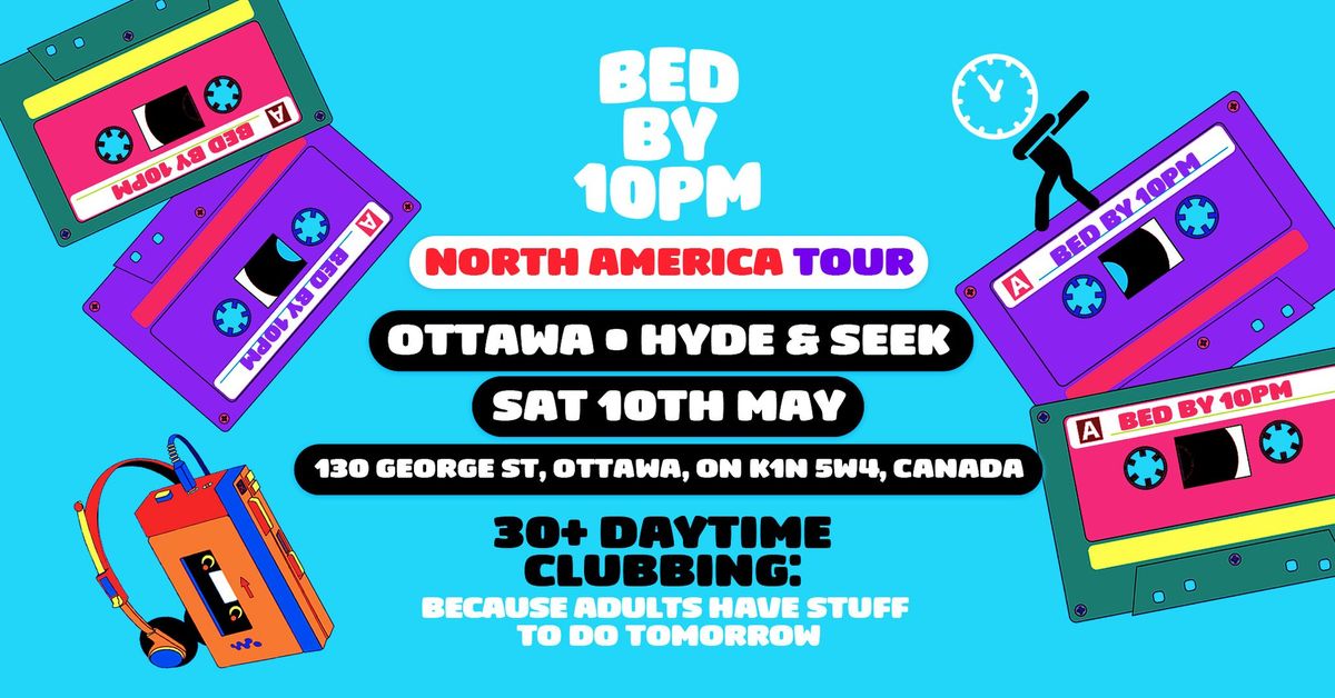 Bed By 10 Is Coming To Ottawa!