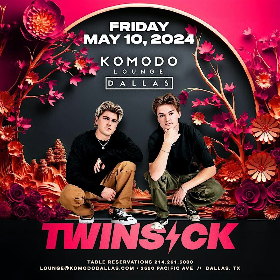Twinsick at Komodo Dallas