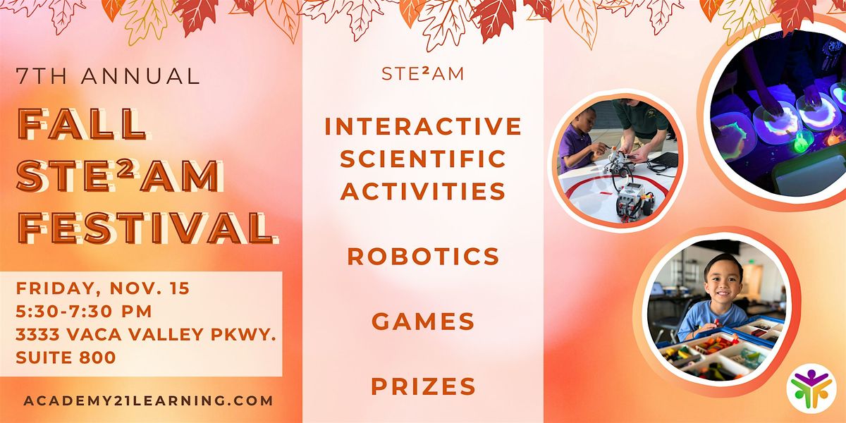 7th Annual Fall STEAM Festival \u2022 The Academy of 21st Century Learning