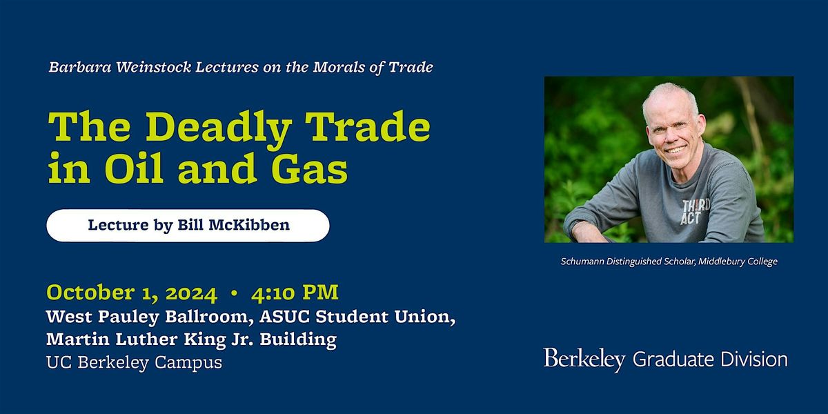 Weinstock Lecture with Bill McKibben on The Deadly Trade in Oil and Gas