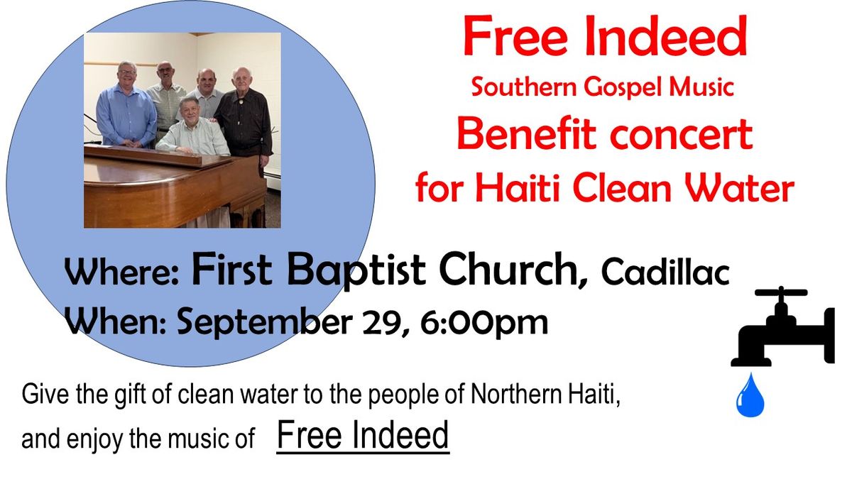 Free Indeed benefit concert First Baptist Church, 125 Stimson Cadillac for Haiti Clean Water