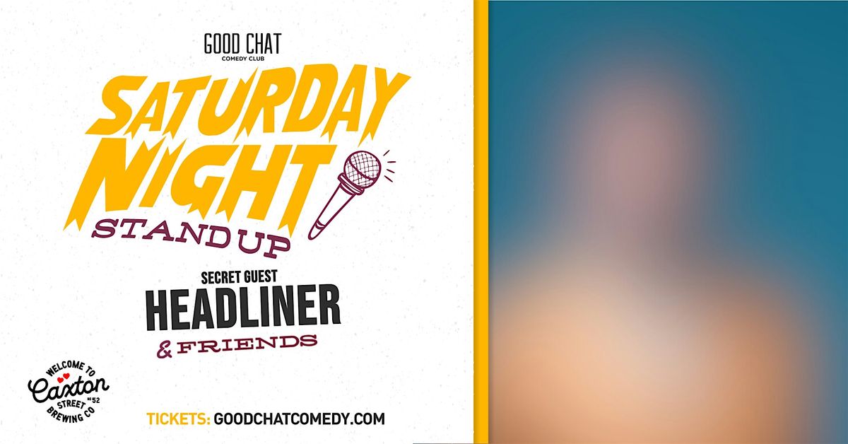 Saturday Night Stand-Up w\/ SECRET GUEST HEADLINER & Friends!