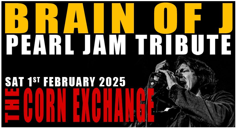 Brain Of J - The Pearl Jam Tribute at The Corn Exchange 