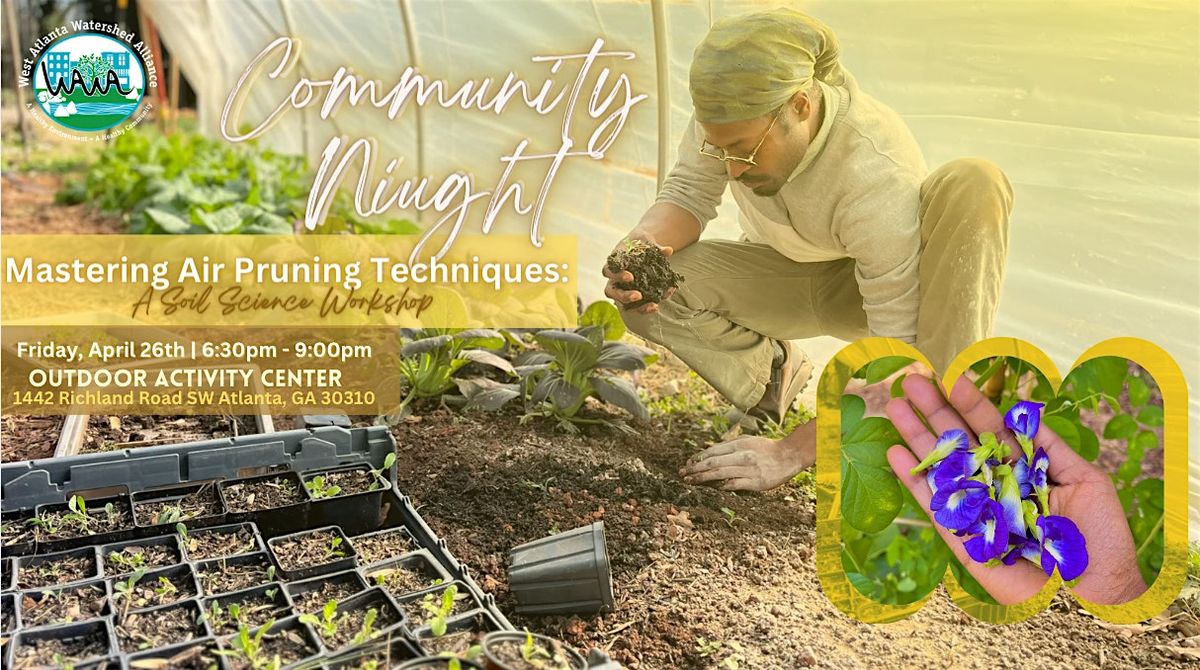 Community Night- Mastering Air Pruning Techniques: A Soil Science Workshop