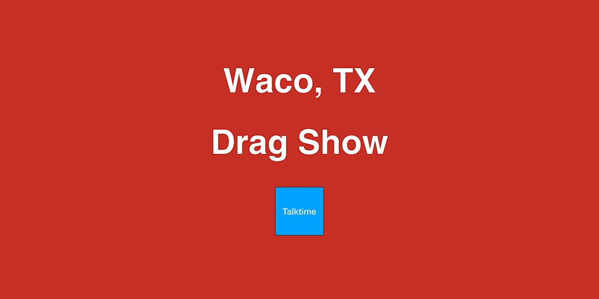 Drag Show - Waco