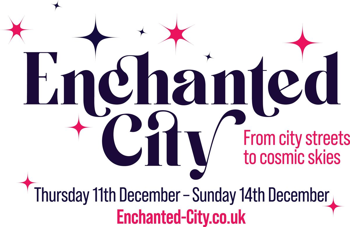 Enchanted City - Friday 6:30pm - 12.12.25