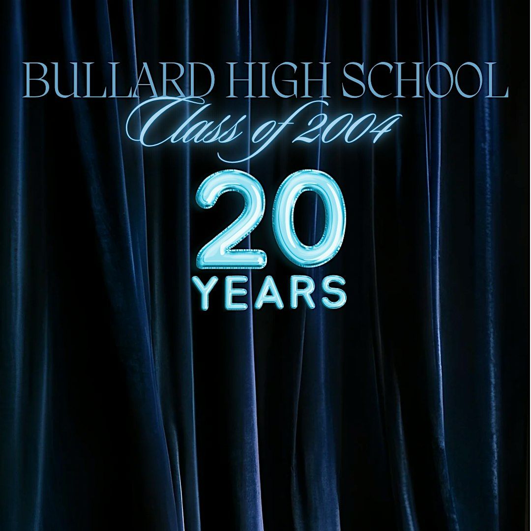 Bullard High School Class of 2004       20 Year Reunion