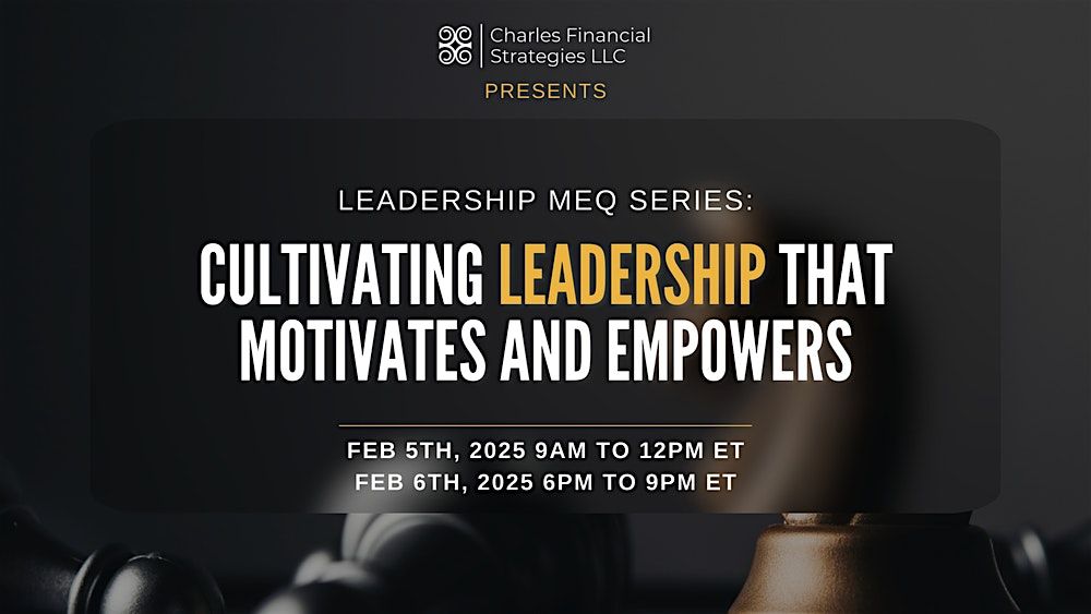 Cultivating Leadership That Motivates and Empowers