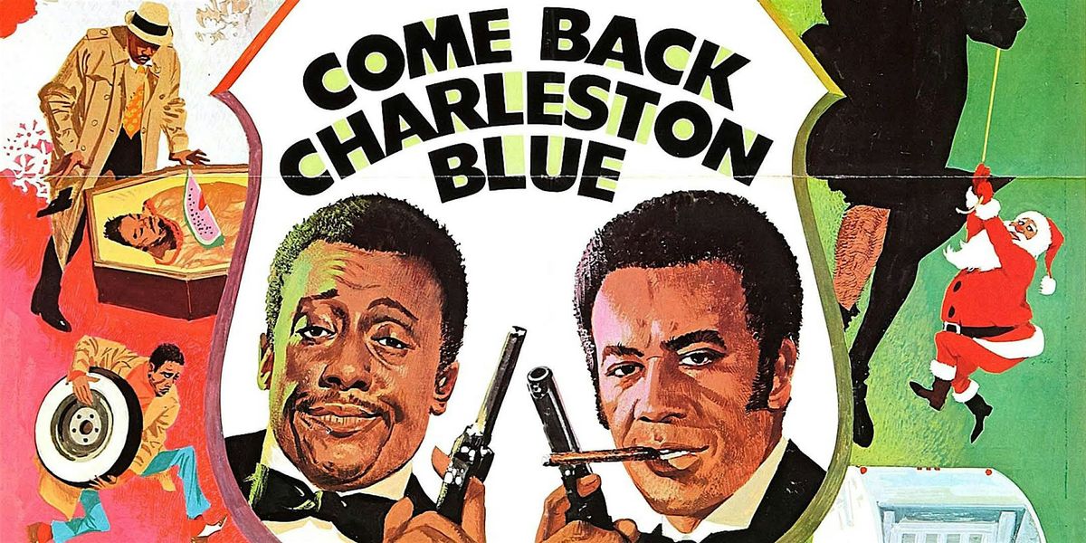 Classic Black Cinema Series: "Come Back Charleston Blue"