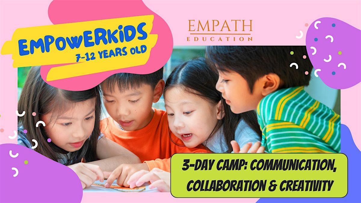 [Jul\/Aug]3-Day Camp: EmpowerKids: Communication, Collaboration & Creativity