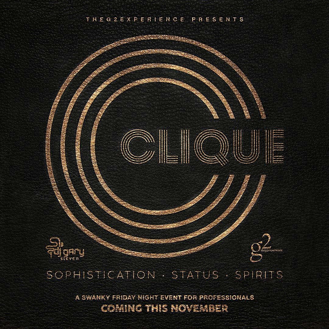 Theg2experience Presents "CLIQUE : A Friday Night Event for Professionals"