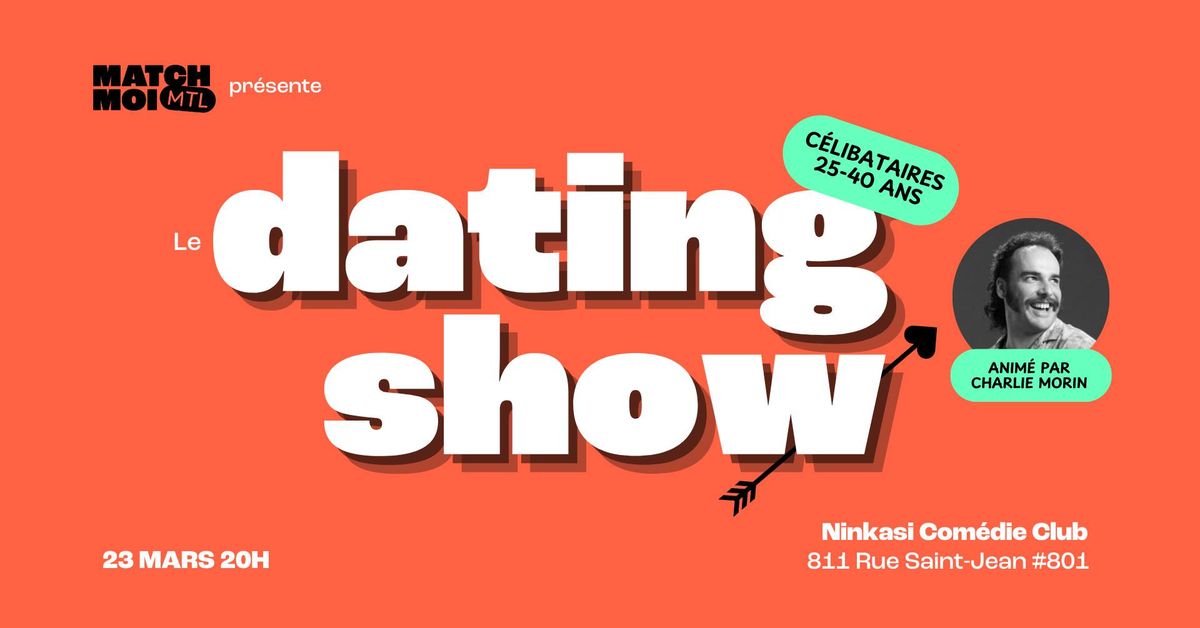 Le dating show QU\u00c9BEC - C\u00e9libataires 25-40 ans