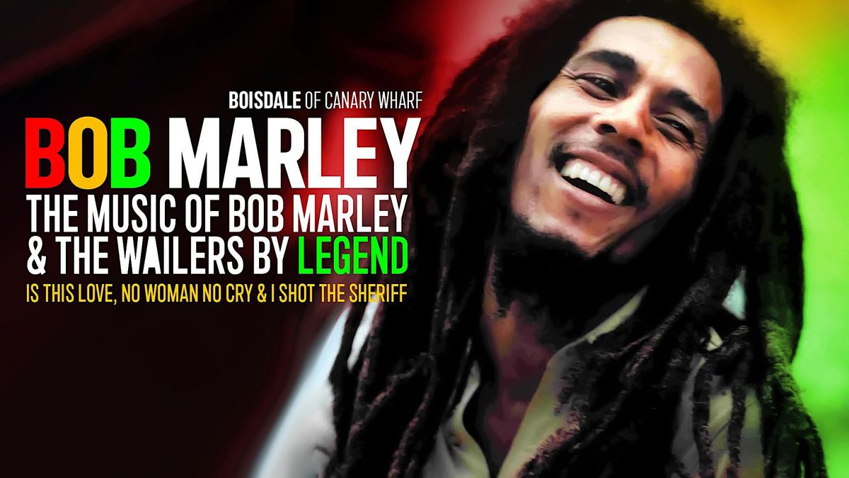 The Music of Bob Marley & the Wailers | Legend