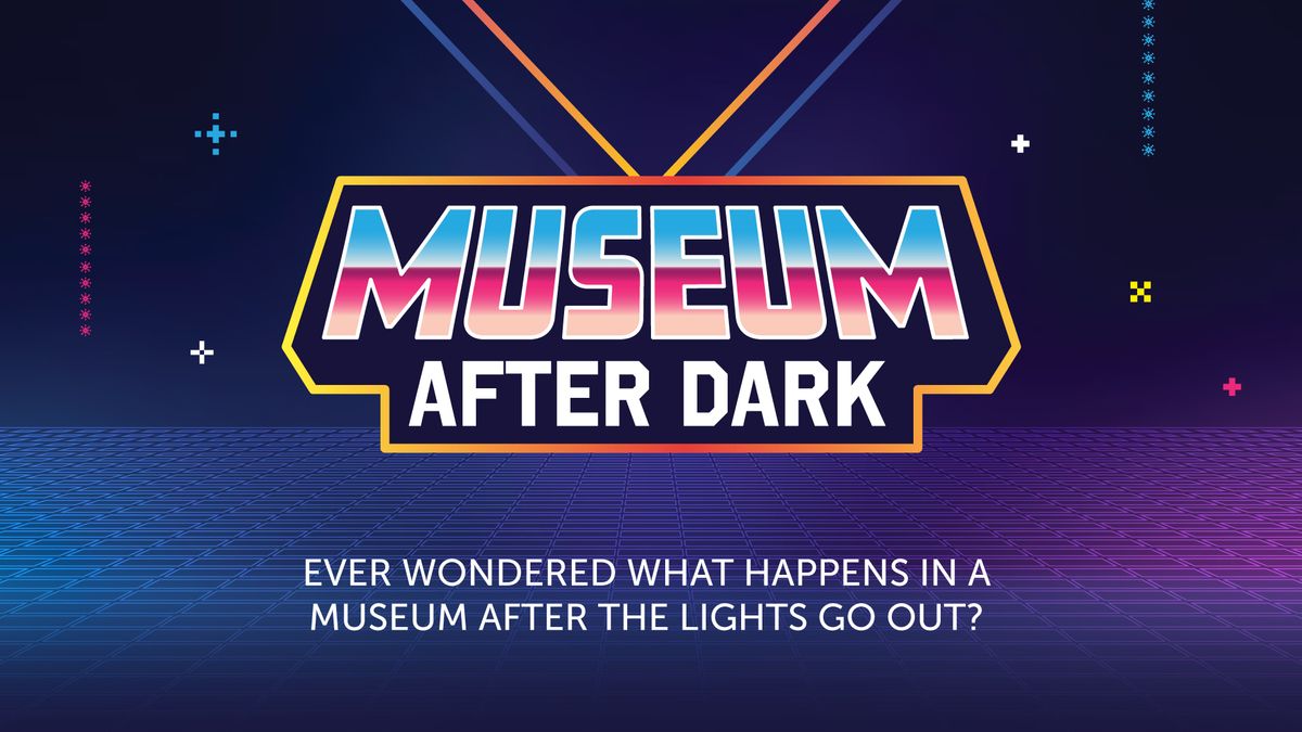 Museum After Dark ????