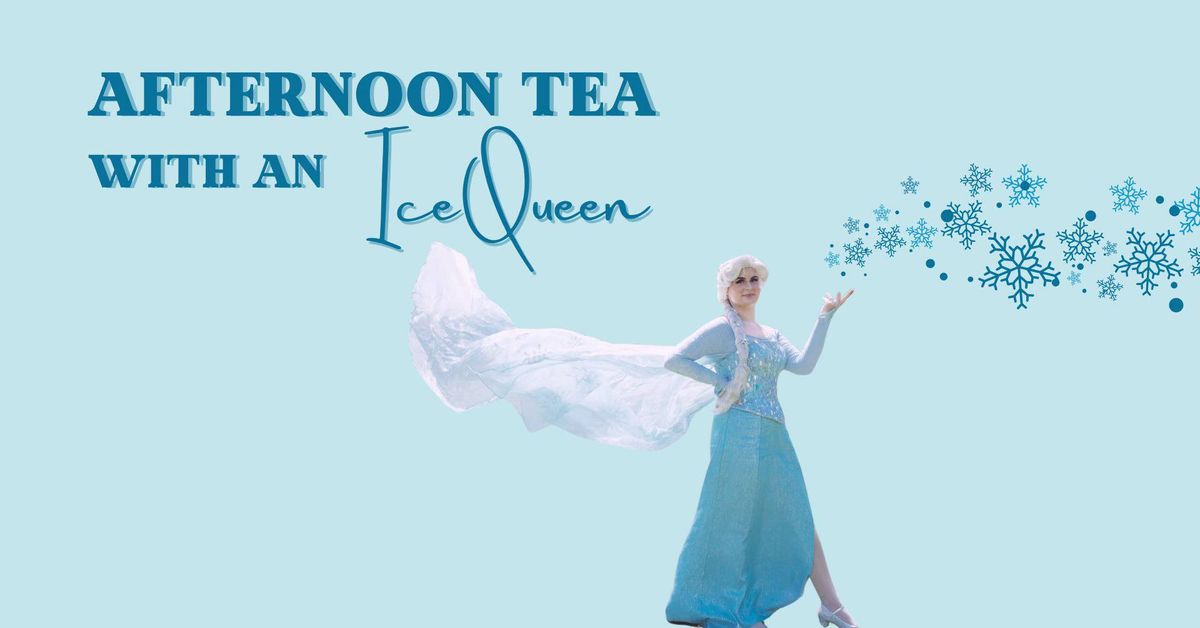 Afternoon Tea with an Ice Queen