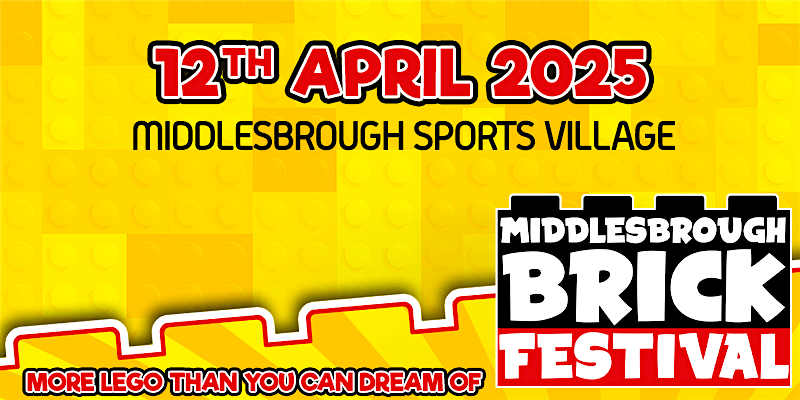 Middlesbrough Brick Festival April 2025