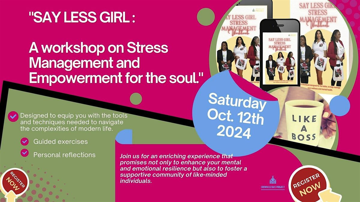 \u201cSAY LESS GIRL\u201d stress management and empowerment workshop