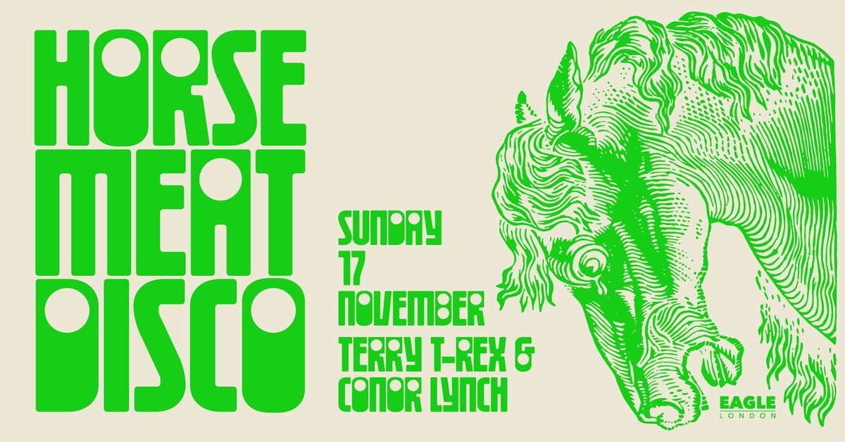 Horse Meat Disco at Eagle London with Terry T-Rex and Conor Lynch