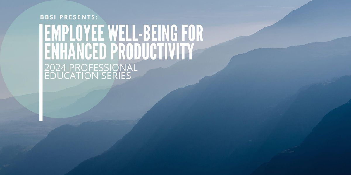 Employee Well-Being for Enhanced Productivity