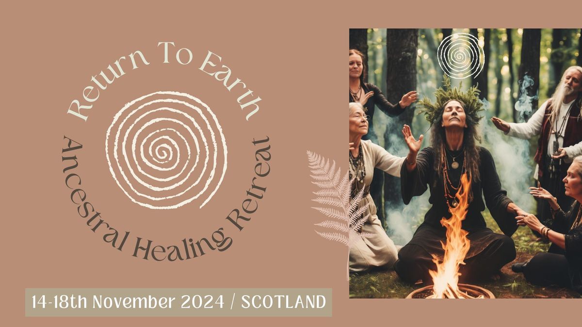 Return to Earth: Ancestral Healing Retreat