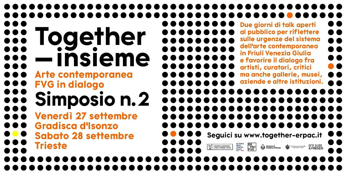 Together\/insieme - Simposio n. 2 - Arte Contemporanea FVG in dialogo