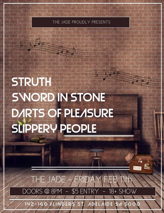 Struth, Sword In Stone, Darts of Pleasure & Slippery People  Live @ The Jade