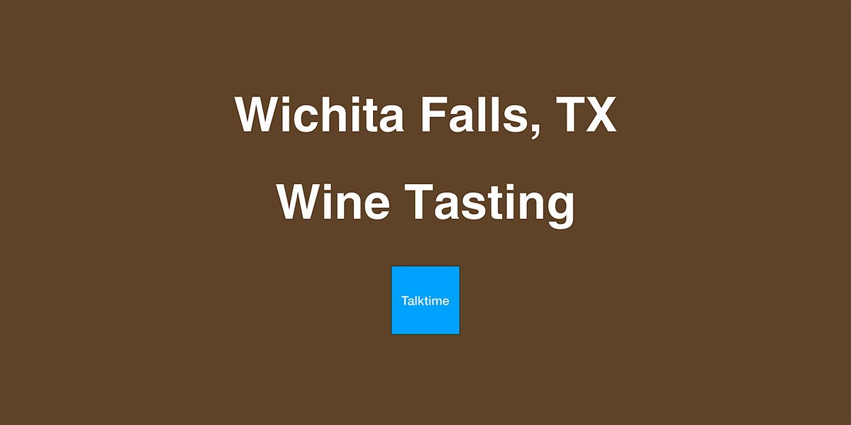 Wine Tasting - Wichita Falls