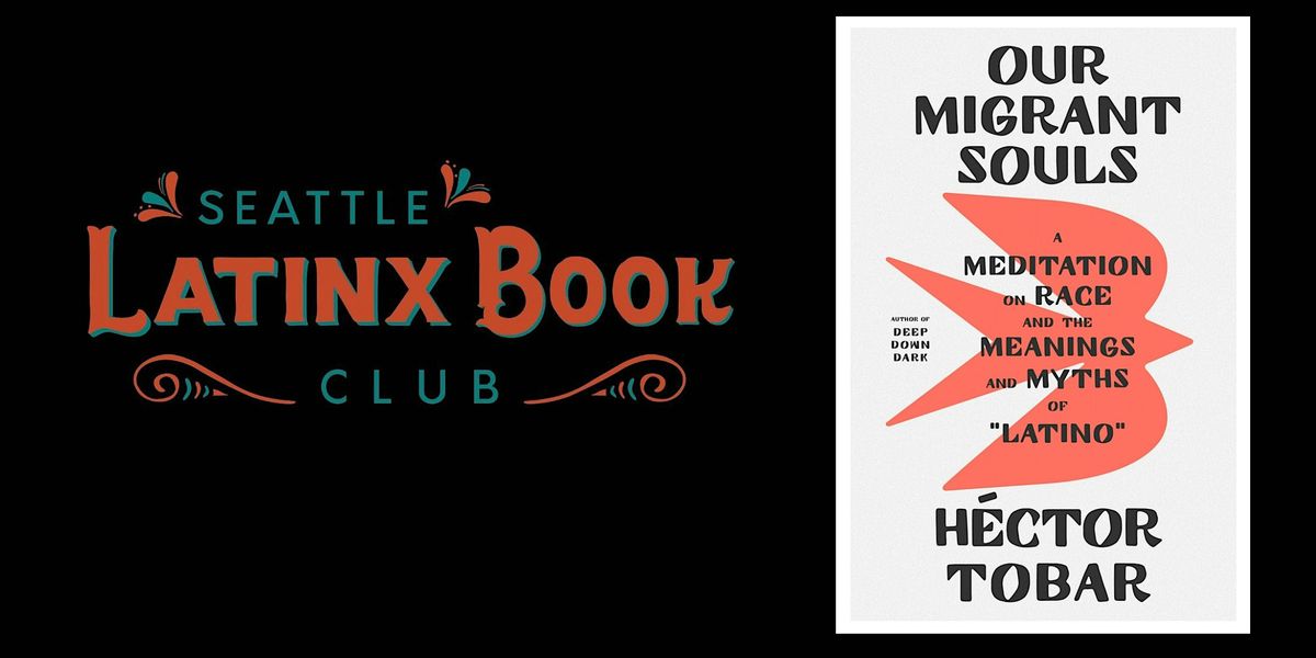 Seattle Latinx Bookclub - Our Migrant Souls