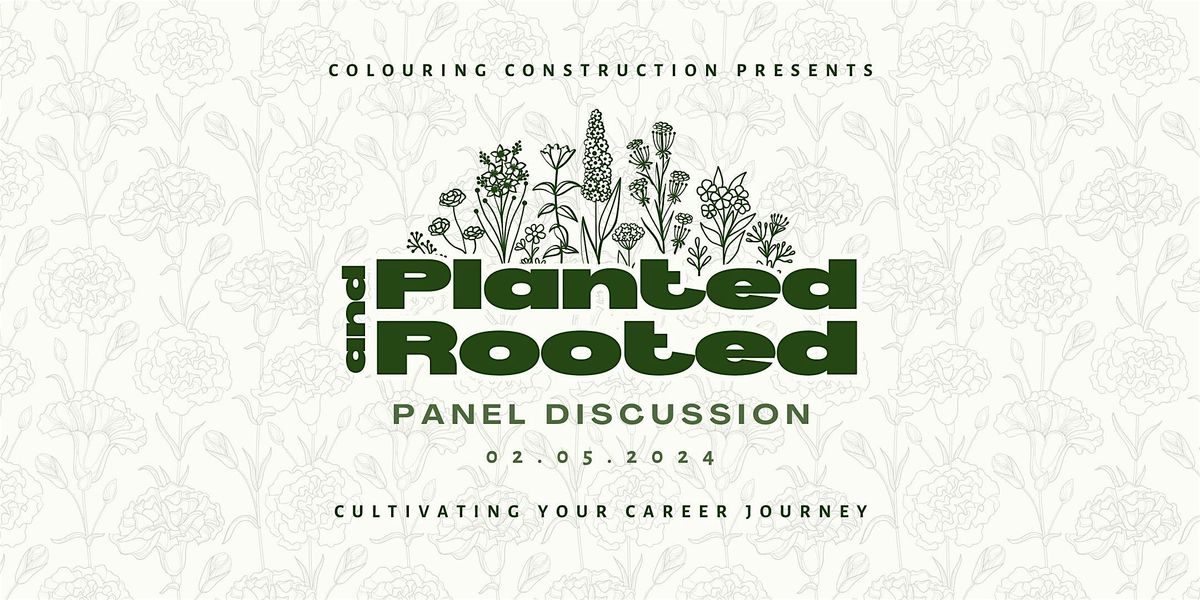 PLANTED AND ROOTED: PANEL DISCUSSION