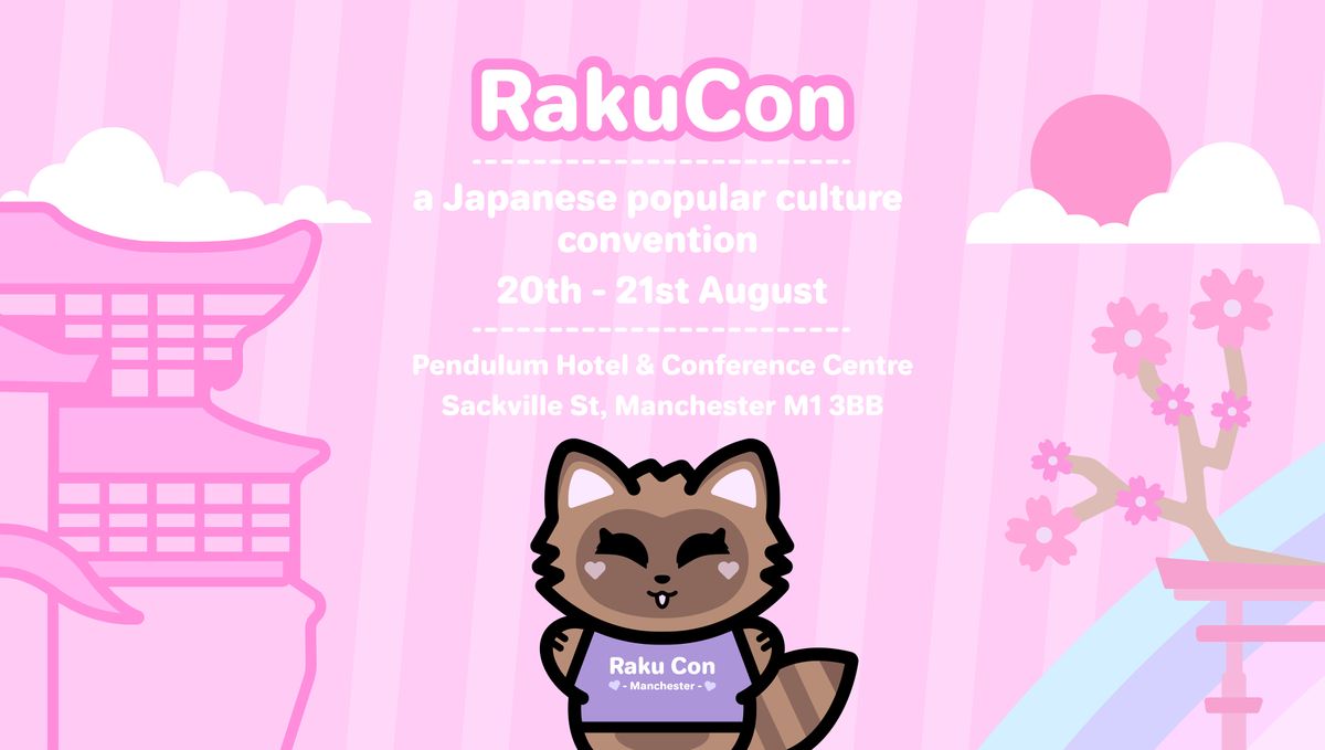 Raku Con Manchester - A Japanese Popular Culture Convention