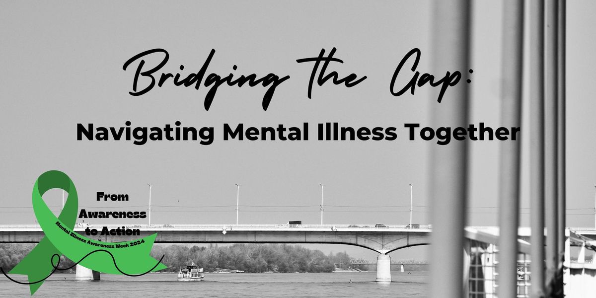 Bridging the Gap: Navigating Mental Illness Together