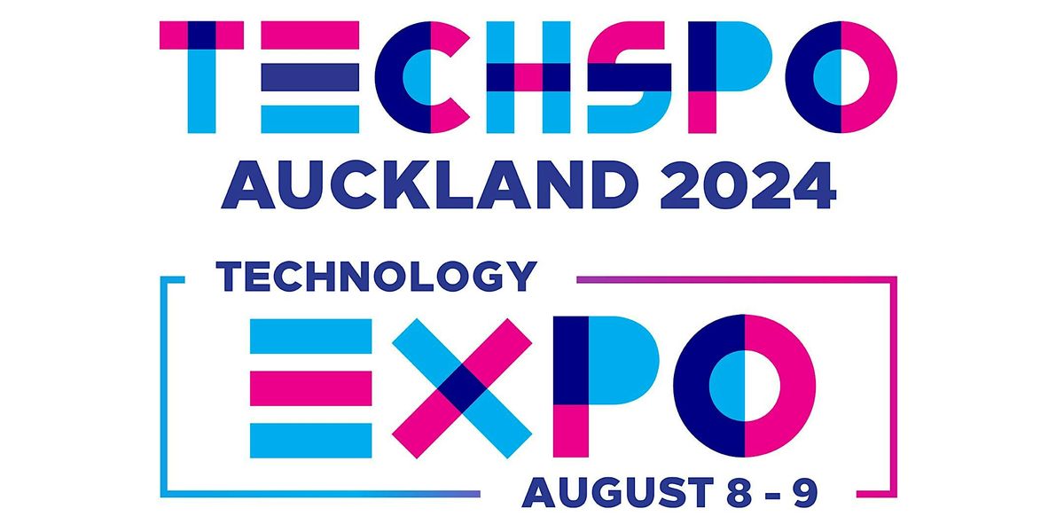 TECHSPO Auckland 2024 Technology Expo (Internet ~ Mobile ~ AdTech)