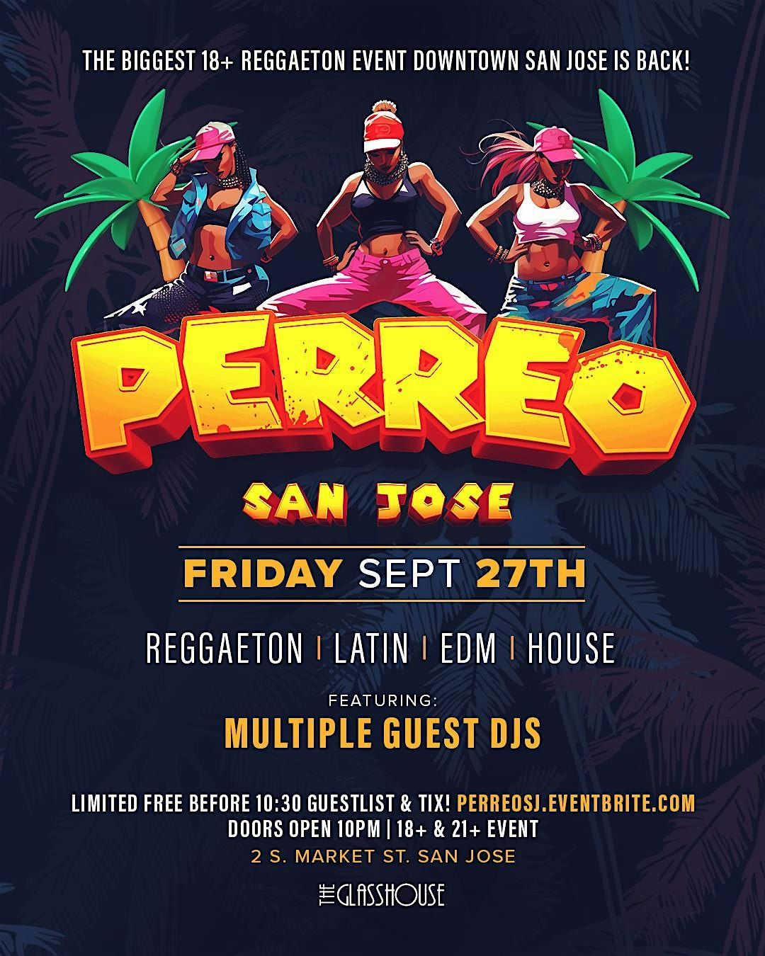 PERREO SAN JOSE @ THE GLASSHOUSE SJ! 18+ & 21+ EVENT! REGGAETON EDM & MORE